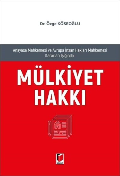 Anayasa Mahkemesi ve Avrupa İnsan Hakları Mahkemesi Kararları Işığında Mülkiyet Hakkı  kitap kapağı