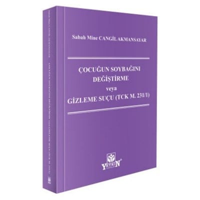 ÇOCUĞUN SOYBAĞINI DEĞİŞTİRME VEYA GİZLEME SUÇU