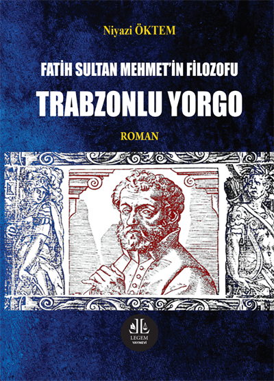 Fatih Sultan Mehmet in Filozofu Trabzonlu Yorgo