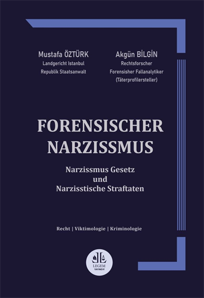 Forensıscher Narzıssmus ( Narzissmus Gesetz und Narzisstische Straftaten )