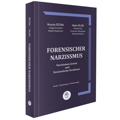 Forensıscher Narzıssmus ( Narzissmus Gesetz und Narzisstische Straftaten )
