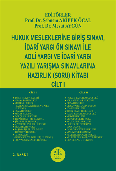Hukuk Mesleklerine Giriş Sınavı, İdarî Yargı Ön Sınavı İle Adlî Yargı Ve İdarî Yargı Yazılı Yarışma Sınavlarına Hazırlık (Soru) Kitabı (CİLT – I)