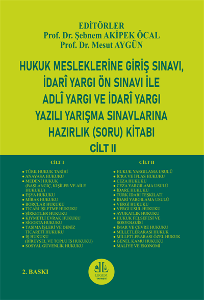 Hukuk Mesleklerine Giriş Sınavı, İdarî Yargı Ön Sınavı İle Adlî Yargı Ve İdarî Yargı Yazılı Yarışma Sınavlarına Hazırlık (Soru) Kitabı (CİLT – II)