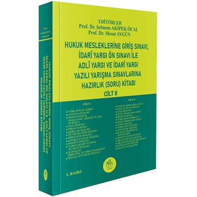 Hukuk Mesleklerine Giriş Sınavı, İdarî Yargı Ön Sınavı İle Adlî Yargı Ve İdarî Yargı Yazılı Yarışma Sınavlarına Hazırlık (Soru) Kitabı (CİLT – II)
