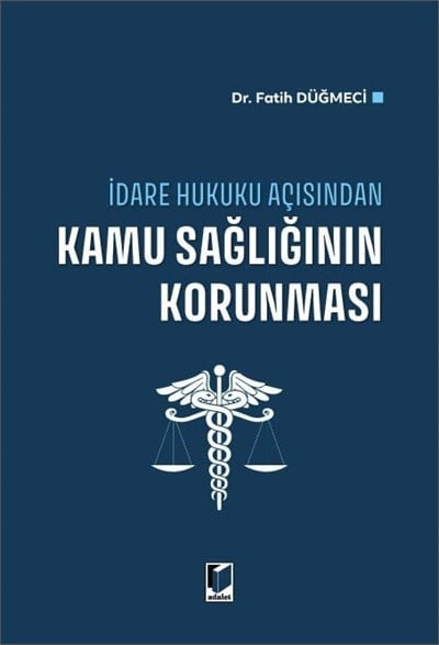 İdare Hukuku Açısından Kamu Sağlığının Korunması  kitap kapağı