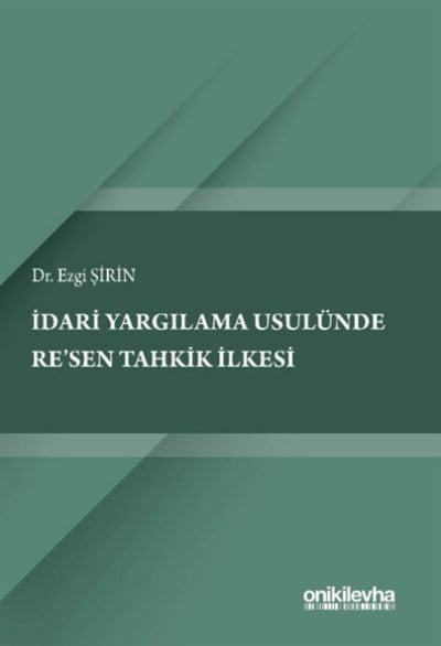 İdari Yargılama Usulünde Re'sen Tahkik İlkesi