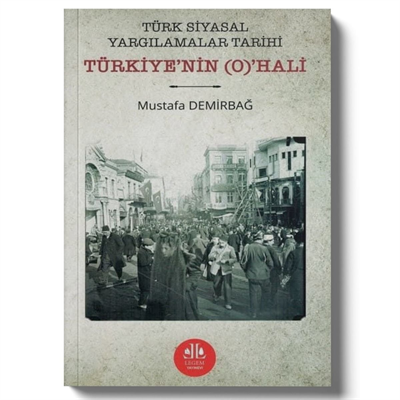 Türk Siyasal Yargılamalar Tarihi Türkiyenin (O)HALİ