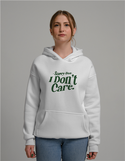 I Dont Care Baskılı Unisex Kapüşonlu Sweatshirt
