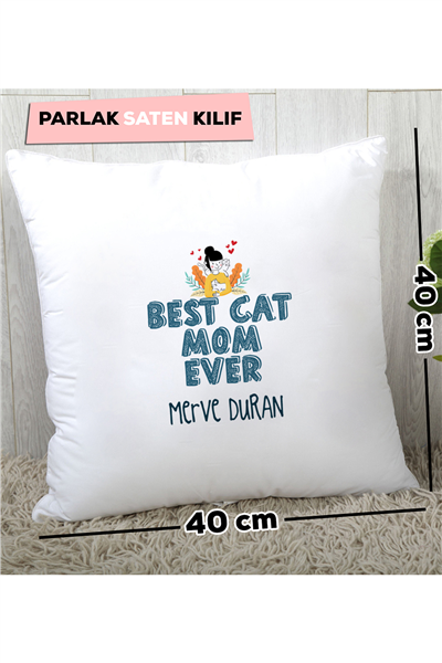 Best Cat Mom Ever Kişiye Özel Yastık