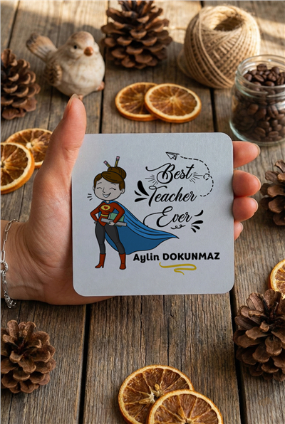 Best Teacher Ever Kişiye Özel Bardak Altlığı