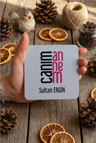 Canım Annem Kişiye Özel Bardak Altlığı