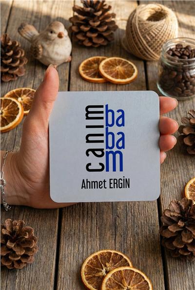 Canım Babam Kişiye Özel Bardak Altlığı