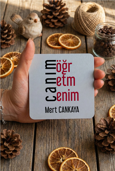 Canım Öğretmenim Kişiye Özel Bardak Altlığı