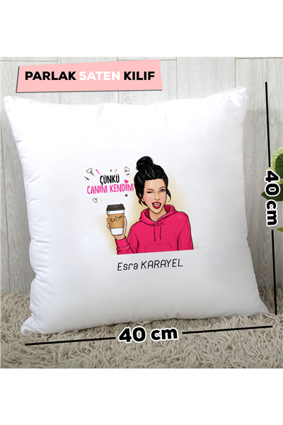 Çünkü Canım Kendim Kişiye Özel Yastık