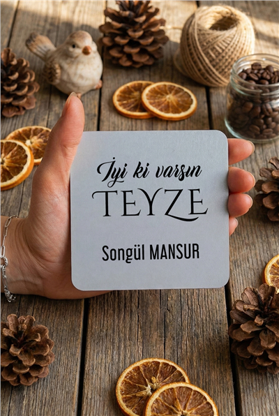 İyi Ki Varsın Teyze Kişiye Özel Bardak Altlığı