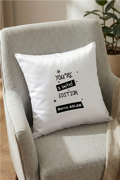 You Are a Limited Edition Kişiye Özel Yastık