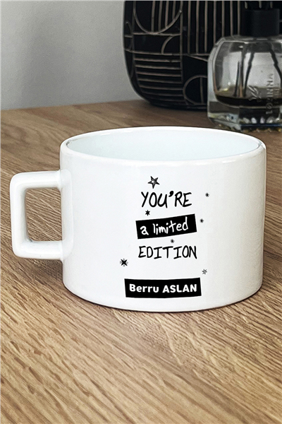 You Are a Limited Edition Kişiye Özel Lüks Fincan