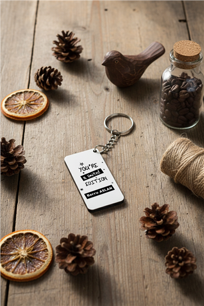 You Are a Limited Edition Kişiye Özel Anahtarlık