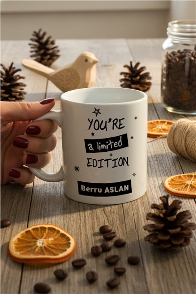 You Are a Limited Edition Kişiye Özel Kupa Bardak Standart