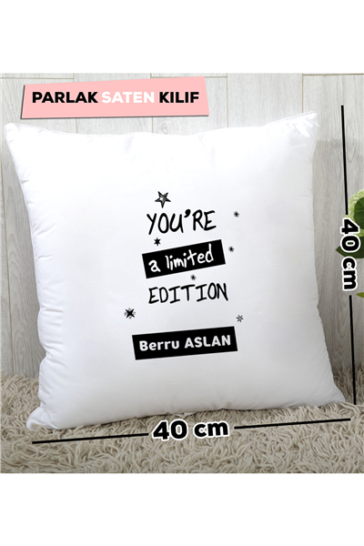 You Are a Limited Edition Kişiye Özel Yastık