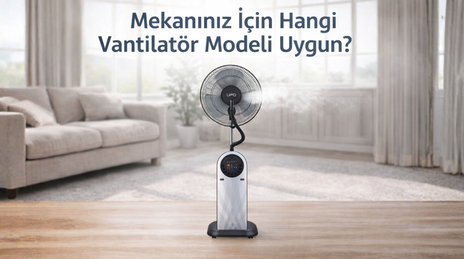 Mekanınız İçin Hangi Vantilatör Modeli Uygun