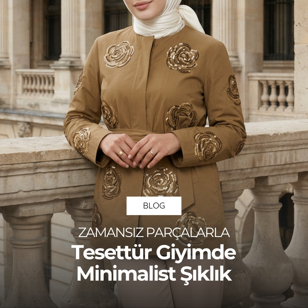 Tesettür Giyimde Minimalist Şıklık