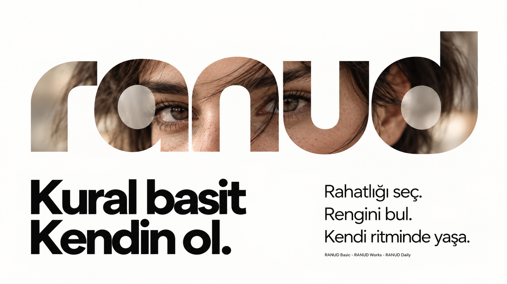 RANUD. Kural basit. Kendin ol. Kadın yüzlü kapanış bannerı.