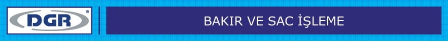 Dgr Bakır ve Sac İşleme