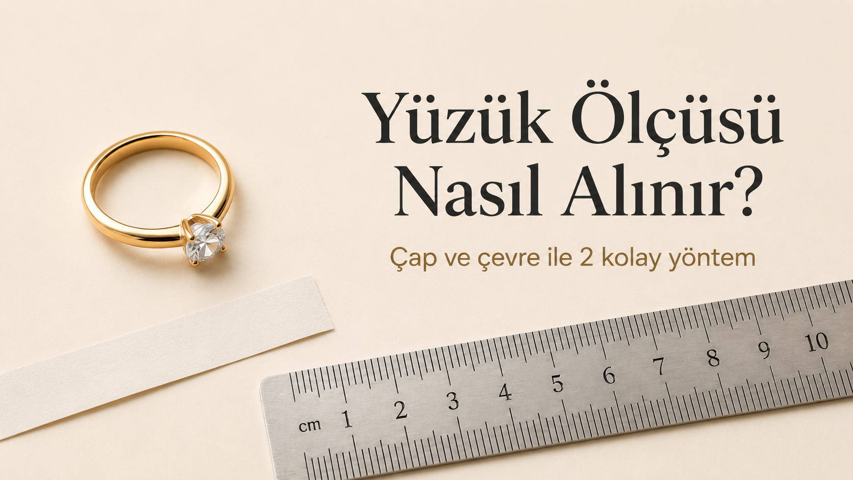 Evde yüzük ölçüsü alma rehberi – çap ve çevre yöntemi