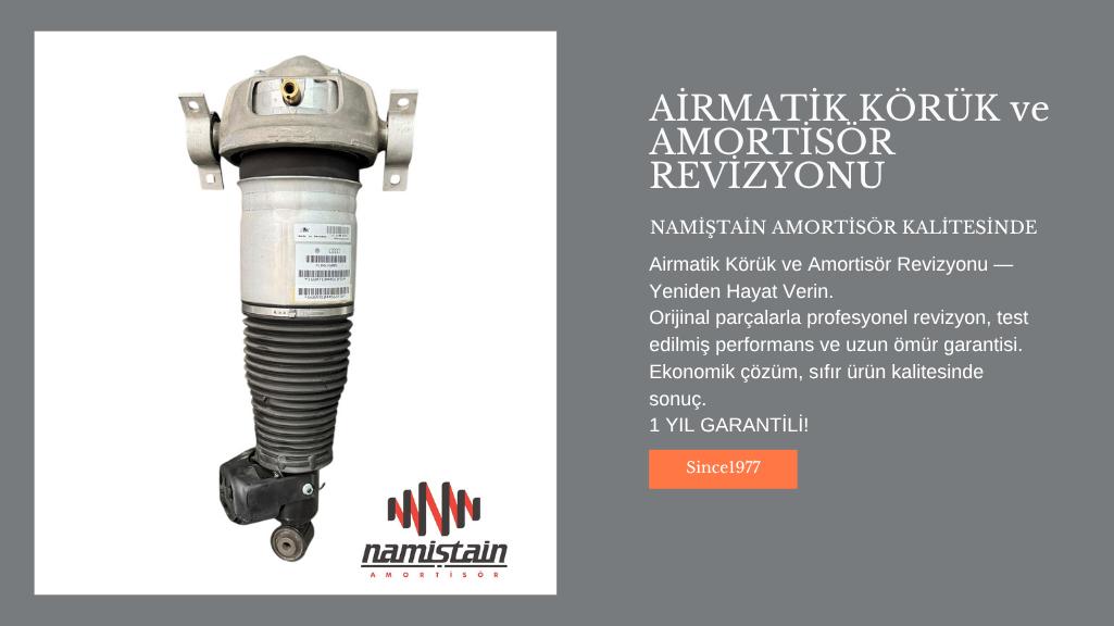 Airmatik amortisör ve körük revizyon hizmeti - Namiştain Amortisör