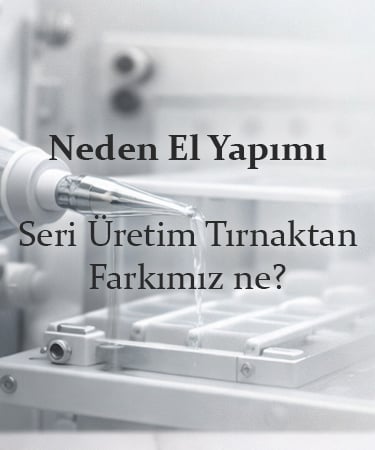 Neden El Yapımı? Seri Üretim Takma Tırnaktan Farkımız Ne?