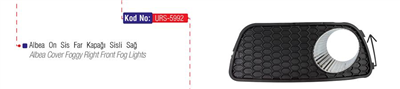 SİS FAR ÇERÇEVESİ KAPAĞI SİSLİ SAĞ ALBEA 05 >