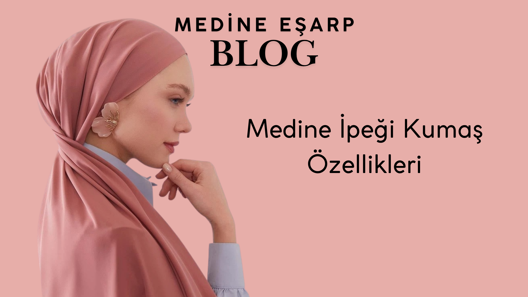 Medine İpeği Kumaş Özellikleri - Şal ve Eşarp Rehberi