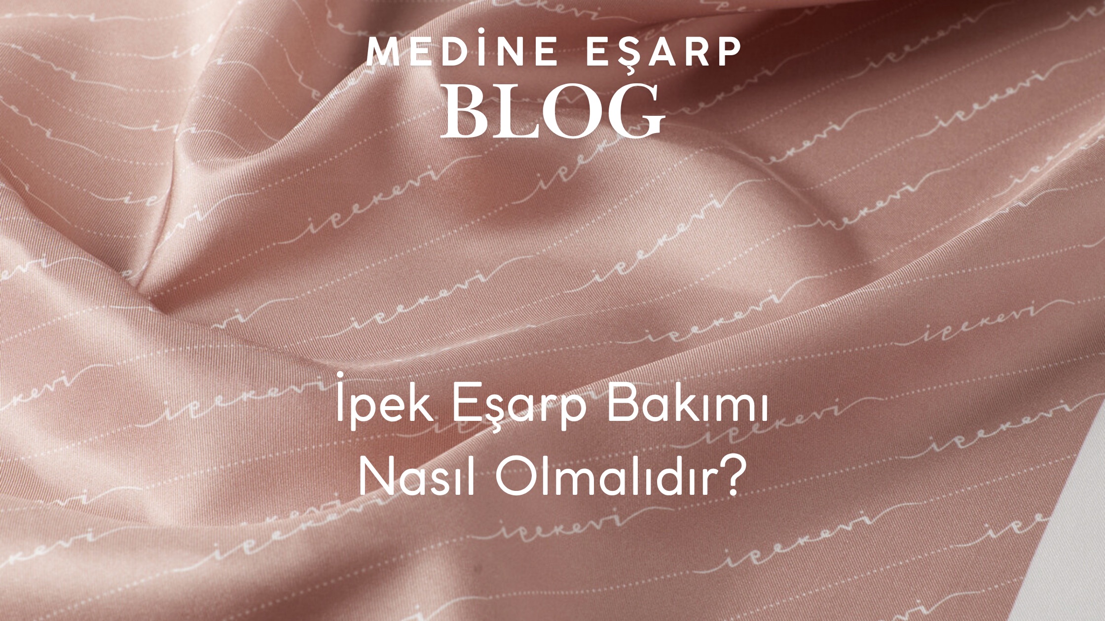 İpek Eşarp Bakımı Nasıl Olmalıdır?