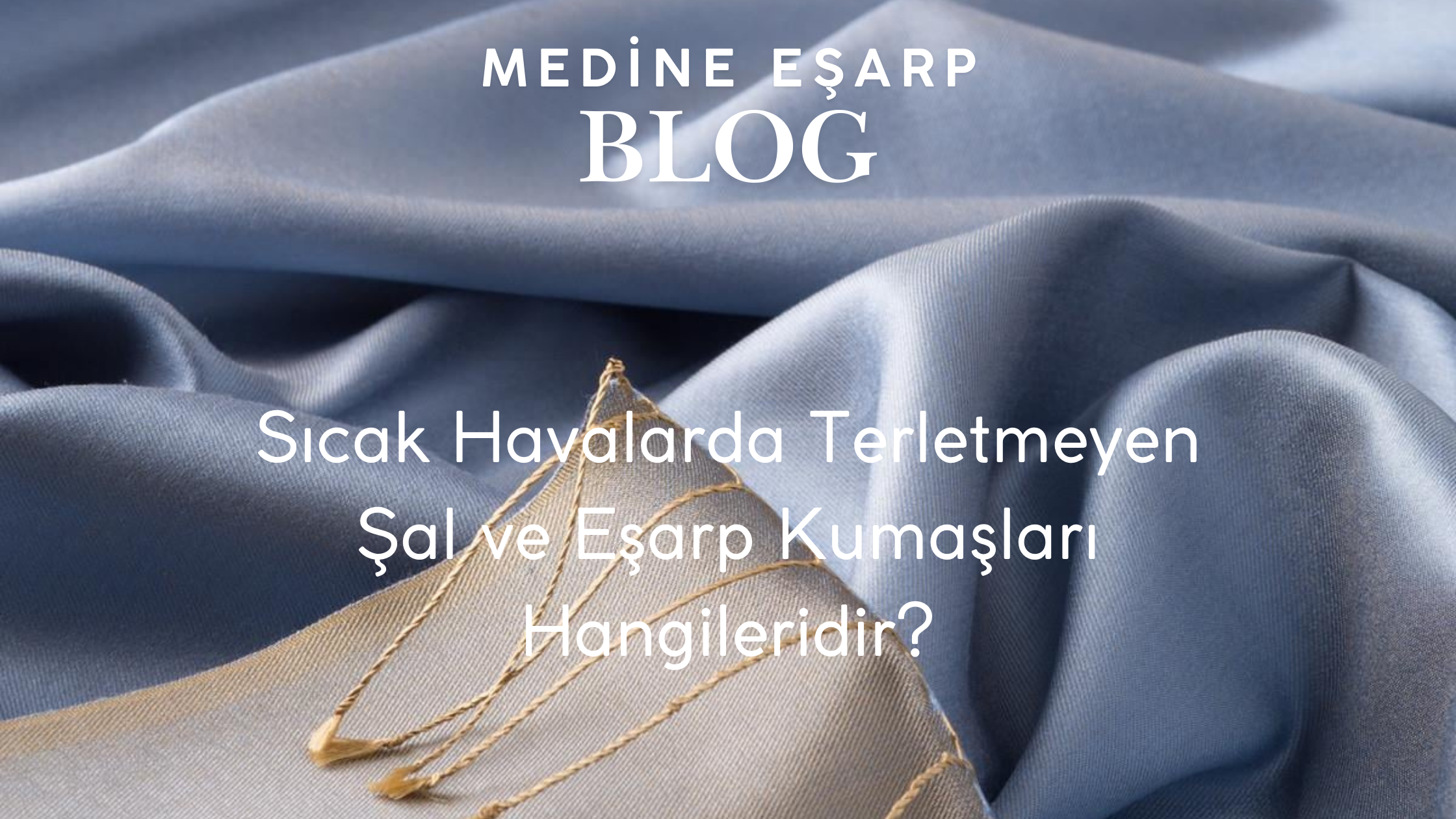 Sıcak Havalarda Terletmeyen Şal ve Eşarp Kumaşları Hangileridir?