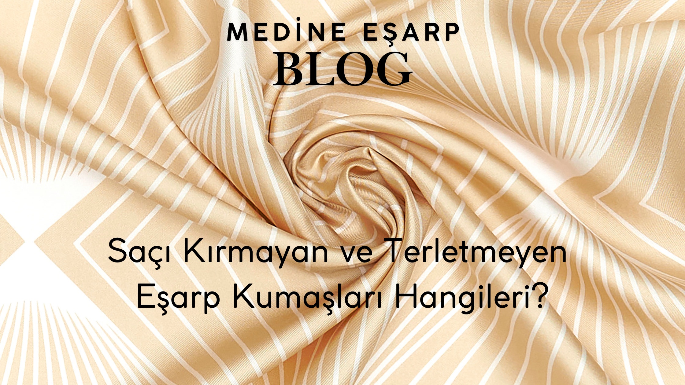 Saçı Kırmayan ve Terletmeyen Eşarp Kumaşları Hangileri?