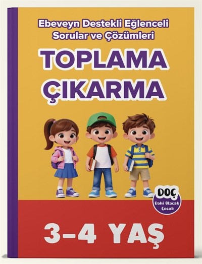 3-4 Yaş Ebeveyn Destekli Toplama - Çıkarma Tamamı Çözümlü Soru ve Çözümleri