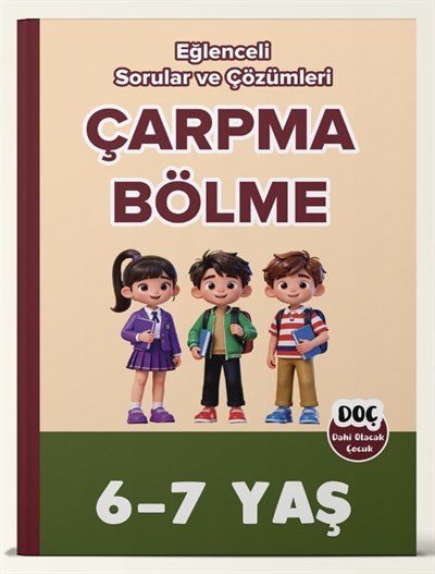 6-7 Yaş Eğlenceli Çarpma-Bölme Soruları ve Çözümleri