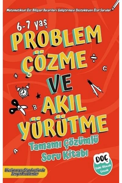 Problem Çözme ve Akıl Yürütme Tamamı Çözümlü Soru Bankası 6-7 Yaş (1 ve 2. Sınıf)