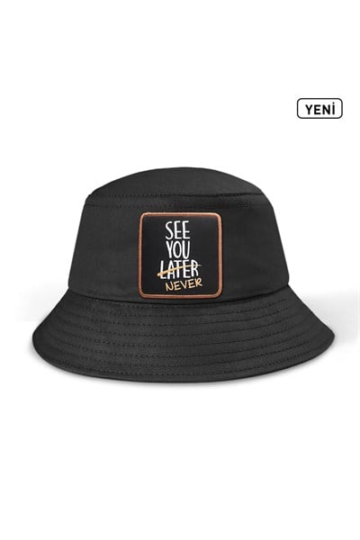See You Later Never Logolu Bucket Siyah Şapka