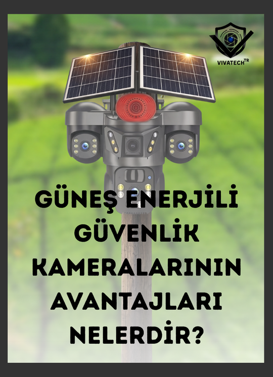 GÜNEŞ ENERJİLİ KAMERA AVANTAJLARI