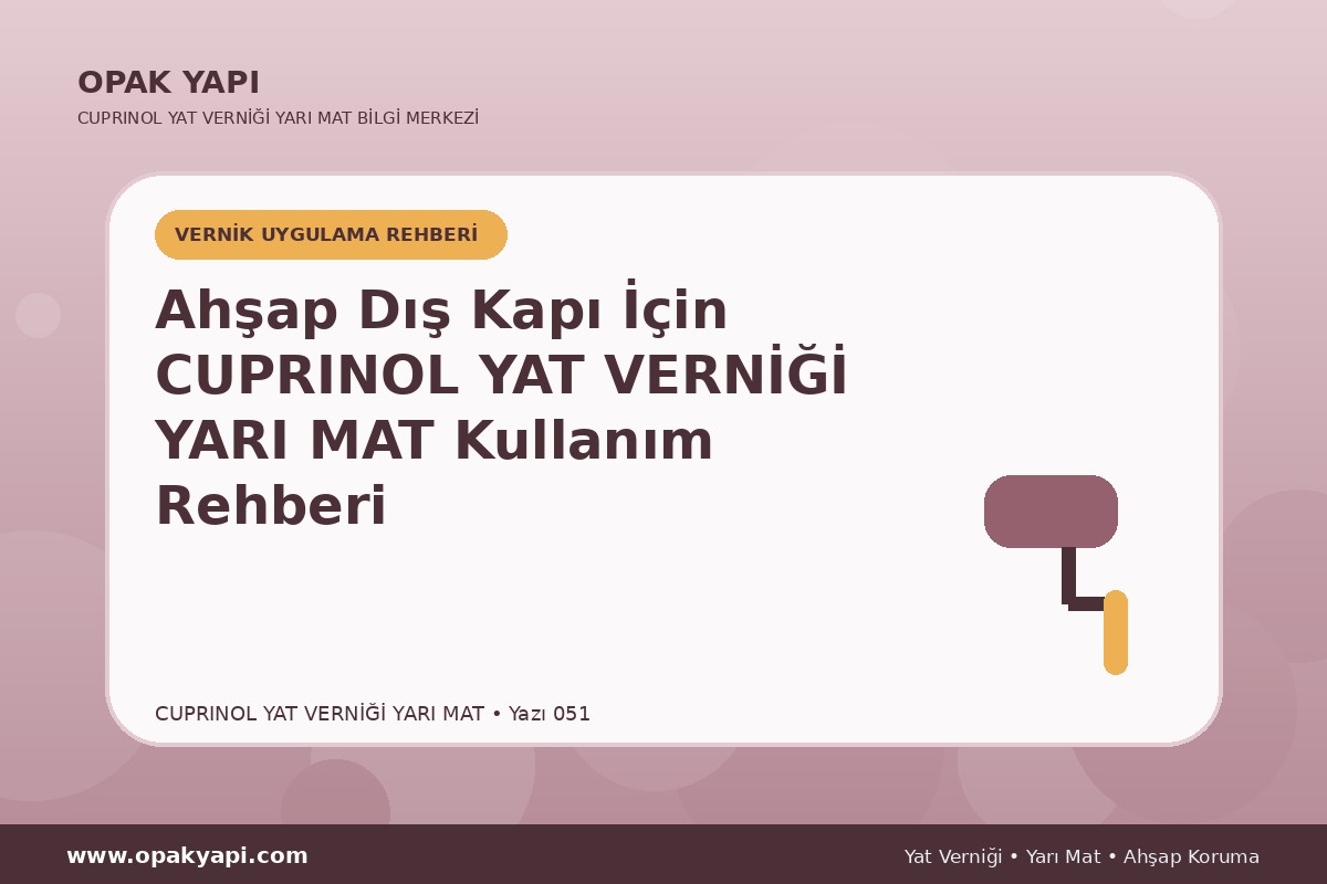 Ahşap Dış Kapı İçin Marshall Cuprinol Classic Yat Vernik Yarı Mat Kullanım Rehberi