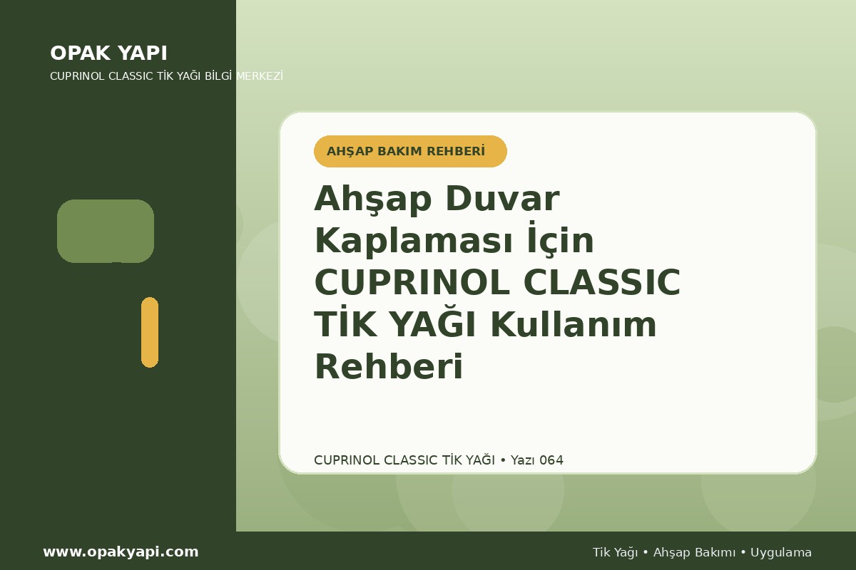 Ahşap Duvar Kaplaması İçin Cuprinol Classic Tik Yağı Kullanım Rehberi