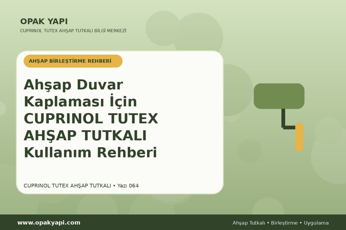 Ahşap Duvar Kaplaması İçin Marshall Cuprinol Tutex Ahşap Tutkalı Kullanım Rehberi