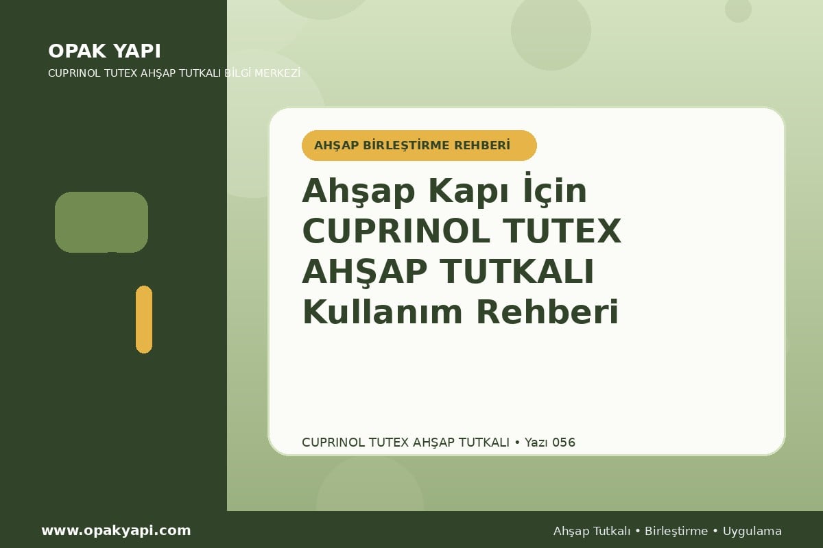 Ahşap Kapı İçin Marshall Cuprinol Tutex Ahşap Tutkalı Kullanım Rehberi
