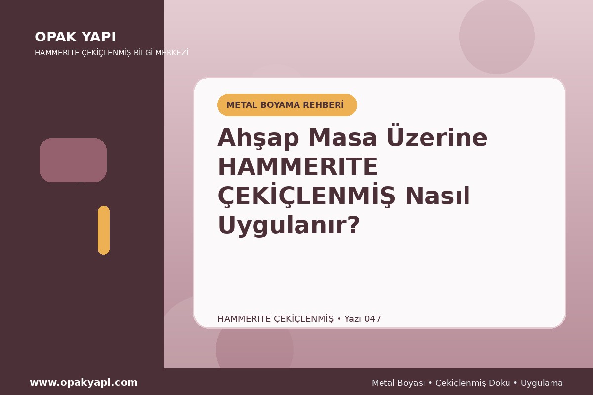 Ahşap Masa Üzerine Hammerite Çekiçlenmiş Metal Boyası Nasıl Uygulanır?