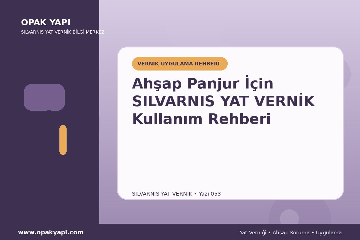 Ahşap Panjur İçin Marshall Silvarnis Yat Vernik Kullanım Rehberi