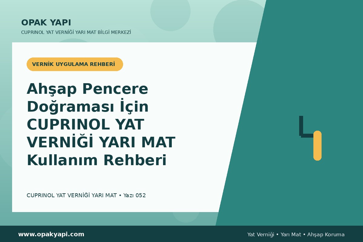 Ahşap Pencere Doğraması İçin Marshall Cuprinol Classic Yat Vernik Yarı Mat Kullanım Rehberi