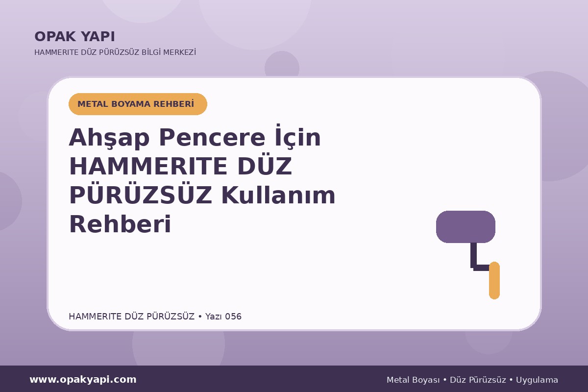 Ahşap Pencere İçin Hammerite Düz Pürüzsüz Metal Boyası Kullanım Rehberi