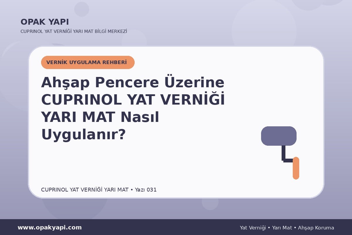 Ahşap Pencere Üzerine Marshall Cuprinol Classic Yat Vernik Yarı Mat Nasıl Uygulanır?